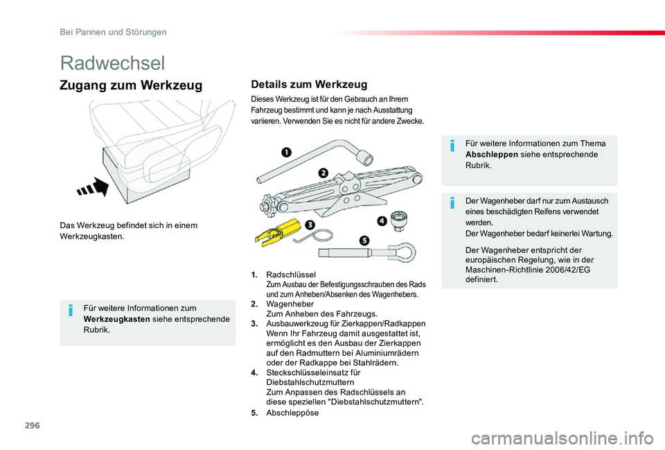 TOYOTA PROACE 2020 Betriebsanleitungen (in German) 296
Proace_de_Chap08_En-cas-de-panne_ed2019_V02
Radwechsel
Das Werkzeug befindet sich in einem Werkzeugkasten.
Zugang zum Werkzeug
1. Radschlüssel Zum Ausbau der Befestigungsschrauben des Rads und zu TOYOTA PROACE 2020 Betriebsanleitungen (in German) 296
Proace_de_Chap08_En-cas-de-panne_ed2019_V02
Radwechsel
Das Werkzeug befindet sich in einem Werkzeugkasten.
Zugang zum Werkzeug
1. Radschlüssel Zum Ausbau der Befestigungsschrauben des Rads und zu