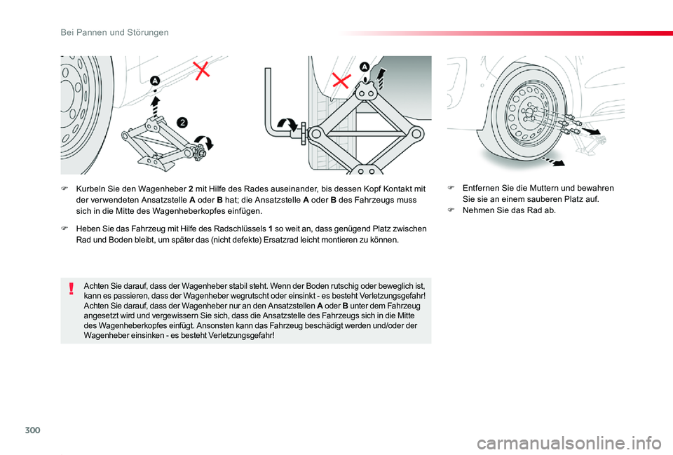 TOYOTA PROACE 2020 Betriebsanleitungen (in German) 300
Proace_de_Chap08_En-cas-de-panne_ed2019_V02
Achten Sie darauf, dass der Wagenheber stabil steht. Wenn der Boden rutschig oder beweglich ist, kann es passieren, dass der Wagenheber wegrutscht oder TOYOTA PROACE 2020 Betriebsanleitungen (in German) 300
Proace_de_Chap08_En-cas-de-panne_ed2019_V02
Achten Sie darauf, dass der Wagenheber stabil steht. Wenn der Boden rutschig oder beweglich ist, kann es passieren, dass der Wagenheber wegrutscht oder