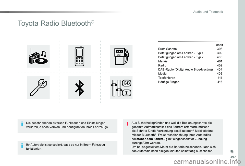 TOYOTA PROACE 2020  Betriebsanleitungen (in German) 397
Proace_de_Chap10d_RD6_ed2019_V02
Toyota Radio Bluetooth®
InhaltErste Schritte 398
Betätigungen am Lenkrad - Typ 1 399
Betätigungen am Lenkrad - Typ 2 400
Menüs  401
Radio  402
DAB-Radio (Digit