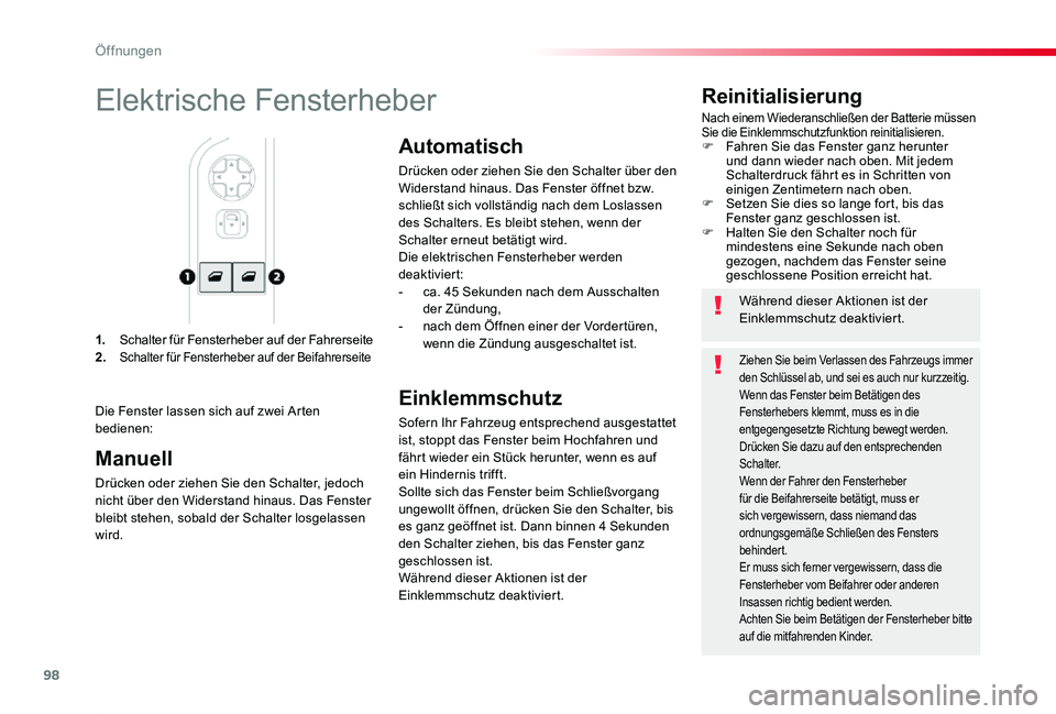 TOYOTA PROACE 2020  Betriebsanleitungen (in German) 98
Proace_de_Chap02_ouvertures_ed2019_V02
1. Schalter für Fensterheber auf der Fahrerseite2. Schalter für Fensterheber auf der Beifahrerseite
Reinitialisierung
Nach einem Wiederanschließen der Batt
