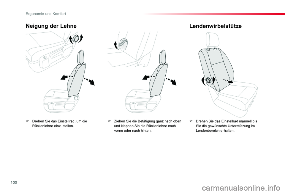 TOYOTA PROACE 2020  Betriebsanleitungen (in German) 100
Proace_de_Chap03_ergonomie-et-confort_ed2019_V02
F Drehen Sie das Einstellrad, um die Rückenlehne einzustellen.
Neigung der Lehne
F Drehen Sie das Einstellrad manuell bis Sie die gewünschte Unte
