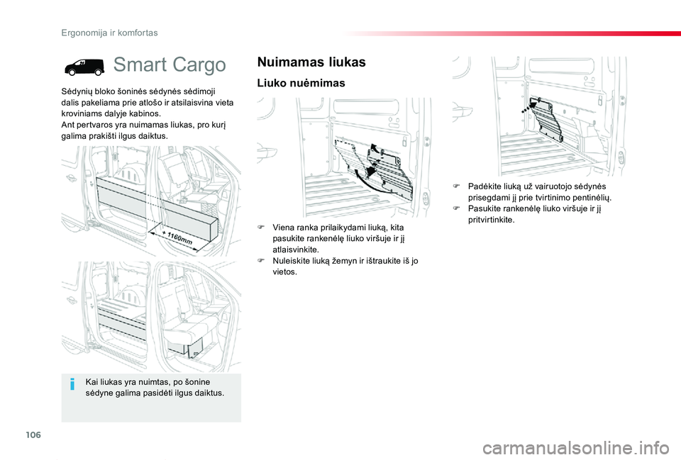 TOYOTA PROACE 2020  Eksploatavimo vadovas (in Lithuanian) 106
Proace_lt_Chap03_ergonomie-et-confort_ed01-2019
Smart Cargo
Liuko nuėmimas
Nuimamas liukas
F Viena ranka prilaikydami liuką, kita pasukite rankenėlę liuko viršuje ir jį atlaisvinkite.F Nulei