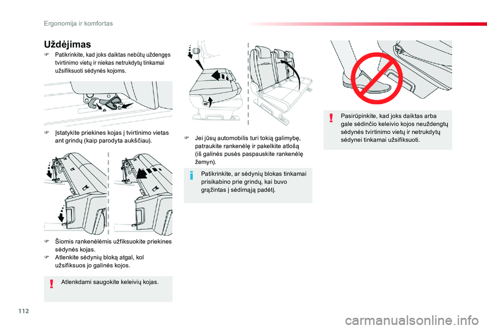 TOYOTA PROACE 2020  Eksploatavimo vadovas (in Lithuanian) 112
Proace_lt_Chap03_ergonomie-et-confort_ed01-2019
F Jei jūsų automobilis turi tokią galimybę, patraukite rankenėlę ir pakelkite atlošą (iš galinės pusės paspauskite rankenėlę ž e my n)