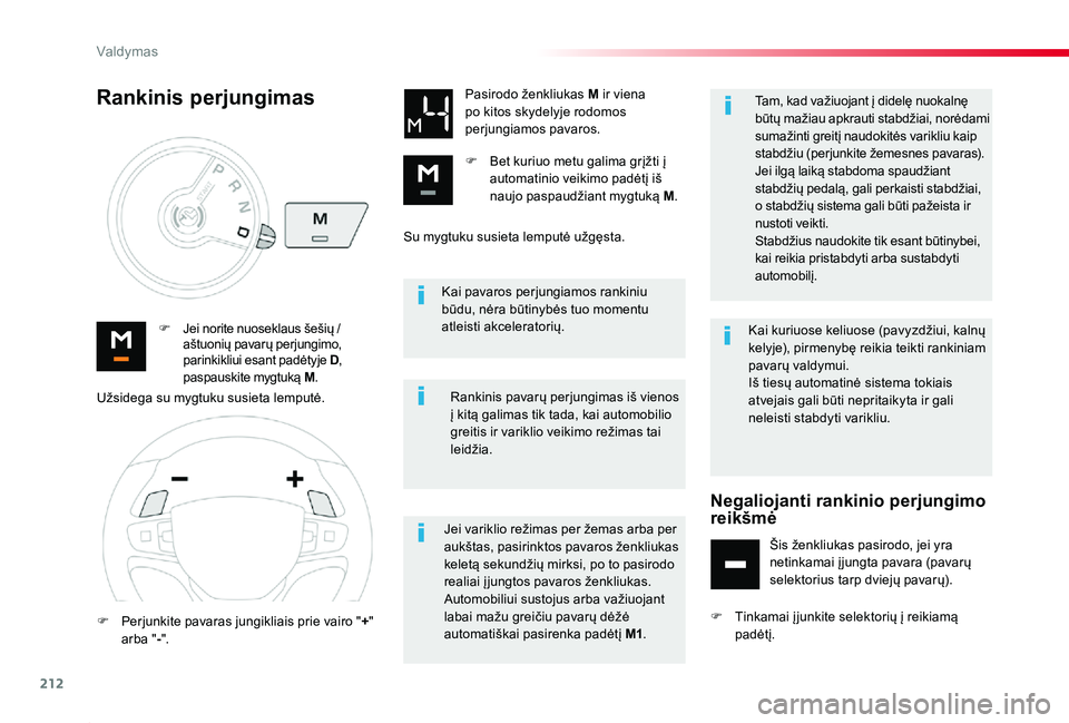 TOYOTA PROACE 2020 Eksploatavimo vadovas (in Lithuanian) 212
Proace_lt_Chap06_conduite_ed01-2019
Kai pavaros perjungiamos rankiniu būdu, nėra būtinybės tuo momentu atleisti akceleratorių.F Jei norite nuoseklaus šešių / aštuonių pavarų perjungimo, TOYOTA PROACE 2020 Eksploatavimo vadovas (in Lithuanian) 212
Proace_lt_Chap06_conduite_ed01-2019
Kai pavaros perjungiamos rankiniu būdu, nėra būtinybės tuo momentu atleisti akceleratorių.F Jei norite nuoseklaus šešių / aštuonių pavarų perjungimo,