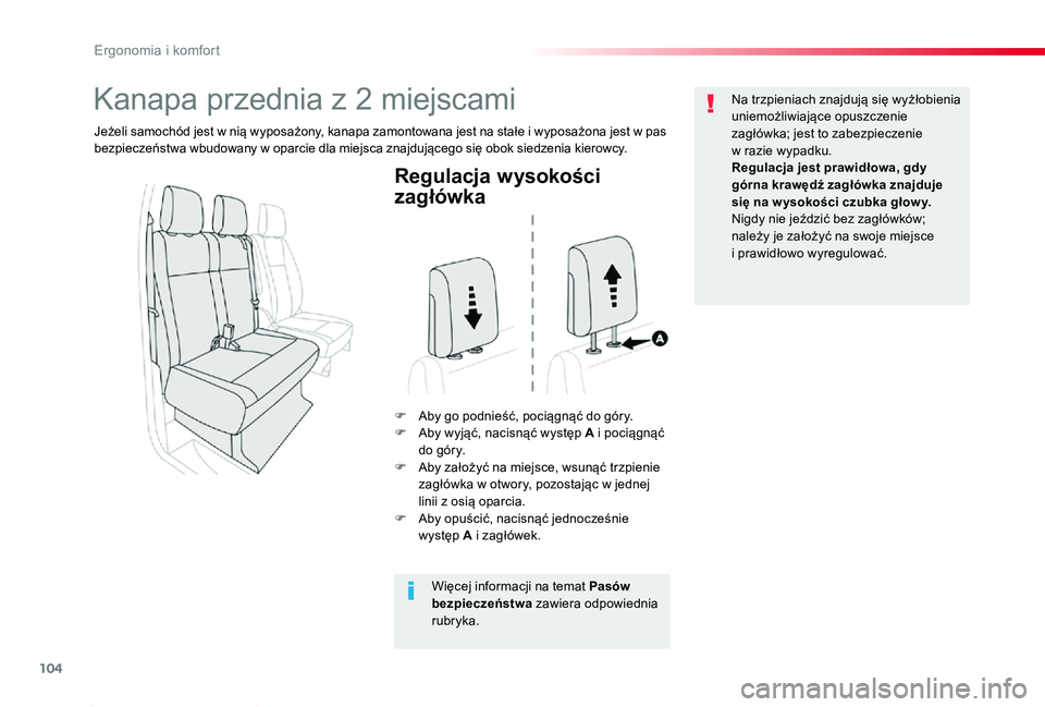TOYOTA PROACE 2020  Instrukcja obsługi (in Polish) 104
Proace_pl_Chap03_ergonomie-et-confort_ed01-2019
Regulacja wysokości 
zagłówka
F Aby go podnieść, pociągnąć do góry.F Aby wyjąć, nacisnąć występ A i pociągnąć do góry.F Aby zało