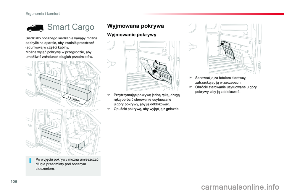 TOYOTA PROACE 2020  Instrukcja obsługi (in Polish) 106
Proace_pl_Chap03_ergonomie-et-confort_ed01-2019
Smart Cargo
Wyjmowanie pokrywy
Wyjmowana pokrywa
F Przytrzymując pokrywę jedną ręką, drugą ręką obrócić sterowanie usytuowane u góry pokr