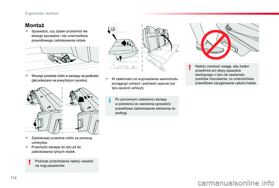 TOYOTA PROACE 2020  Instrukcja obsługi (in Polish) 112
Proace_pl_Chap03_ergonomie-et-confort_ed01-2019
F W zależności od wyposażenia samochodu pociągnąć uchwyt i podnieść oparcie (od tyłu opuścić uchwyt).
Po ponownym ustawieniu kanapy w po