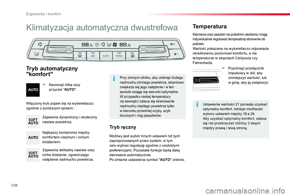 TOYOTA PROACE 2020  Instrukcja obsługi (in Polish) 128
Proace_pl_Chap03_ergonomie-et-confort_ed01-2019
Ustawienie wartości 21 pozwala uzyskać optymalny komfort. Istnieje możliwość wyboru ustawień między 18 a 24.Aby uzyskać optymalny komfort, z