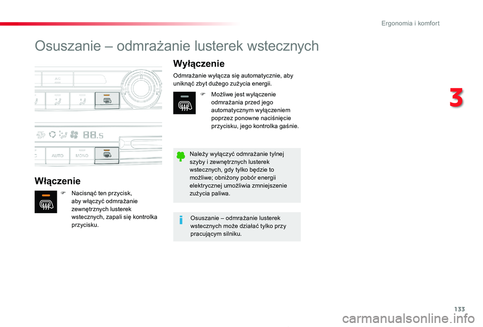 TOYOTA PROACE 2020  Instrukcja obsługi (in Polish) 133
Proace_pl_Chap03_ergonomie-et-confort_ed01-2019
Osuszanie – odmrażanie lusterek wstecznych
Włączenie
Wyłączenie
F Nacisnąć ten przycisk, aby włączyć odmrażanie zewnętrznych lusterek 
