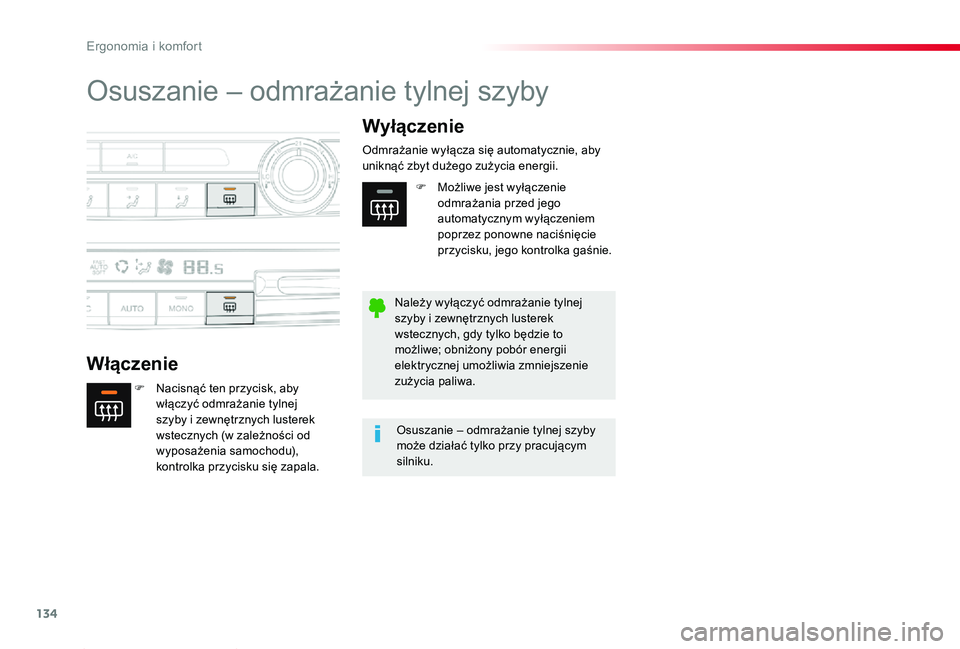 TOYOTA PROACE 2020  Instrukcja obsługi (in Polish) 134
Proace_pl_Chap03_ergonomie-et-confort_ed01-2019
Osuszanie – odmrażanie tylnej szyby
Włączenie
Wyłączenie
F Nacisnąć ten przycisk, aby włączyć odmrażanie tylnej szyby i zewnętrznych l