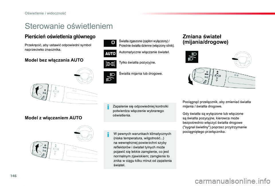 TOYOTA PROACE 2020  Instrukcja obsługi (in Polish) 146
Proace_pl_Chap04_eclairage-et-visibilite_ed01-2019
Model bez włączania AUTO
Model z włączaniem AUTO
Pierścień oświetlenia głównegoŚwiatła zgaszone (zapłon wyłączony) / Przednie świa