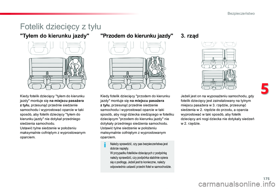 TOYOTA PROACE 2020  Instrukcja obsługi (in Polish) 175
Proace_pl_Chap05_securite_ed01-2019
Fotelik dziecięcy z tyłu
"Tyłem do kierunku jazdy"
Kiedy fotelik dziecięcy "tyłem do kierunku jazdy" montuje się na miejscu pasażera z ty