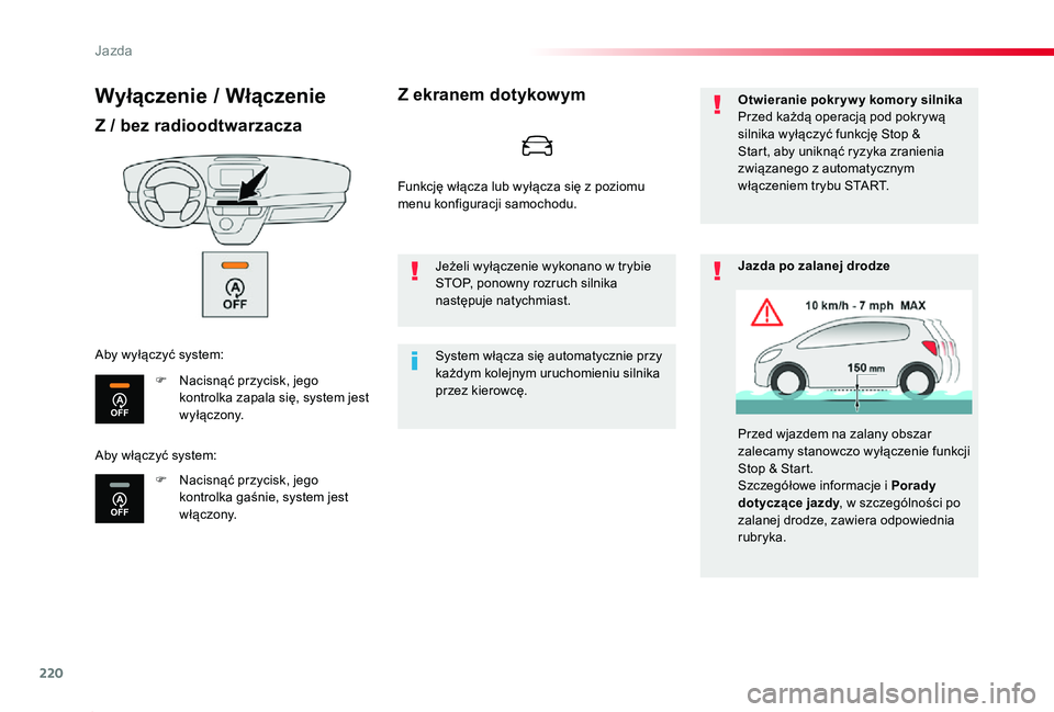 TOYOTA PROACE 2020  Instrukcja obsługi (in Polish) 220
Proace_pl_Chap06_conduite_ed01-2019
Wyłączenie / Włączenie
Z / bez radioodtwarzacza
F Nacisnąć przycisk, jego kontrolka zapala się, system jest wyłączony.
F Nacisnąć przycisk, jego kont