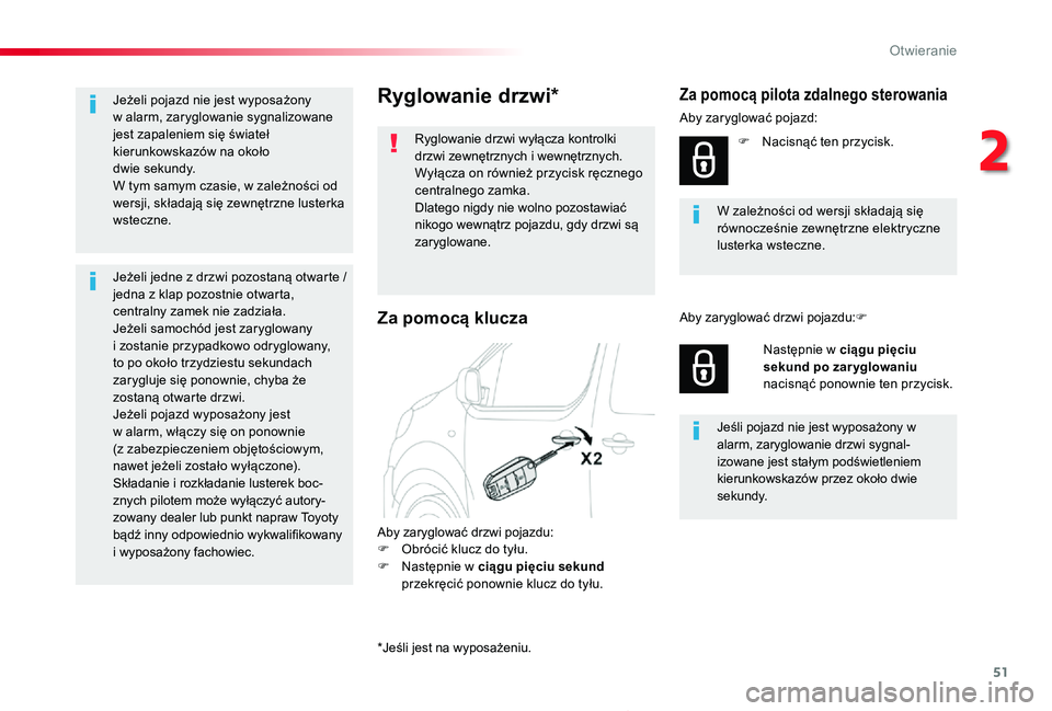 TOYOTA PROACE 2020 Instrukcja obsługi (in Polish) 51
Proace_pl_Chap02_ouvertures_ed01-2019
Ryglowanie drzwi*
Ryglowanie drzwi wyłącza kontrolki drzwi zewnętrznych i wewnętrznych.Wyłącza on również przycisk ręcznego centralnego zamka.Dlatego TOYOTA PROACE 2020 Instrukcja obsługi (in Polish) 51
Proace_pl_Chap02_ouvertures_ed01-2019
Ryglowanie drzwi*
Ryglowanie drzwi wyłącza kontrolki drzwi zewnętrznych i wewnętrznych.Wyłącza on również przycisk ręcznego centralnego zamka.Dlatego