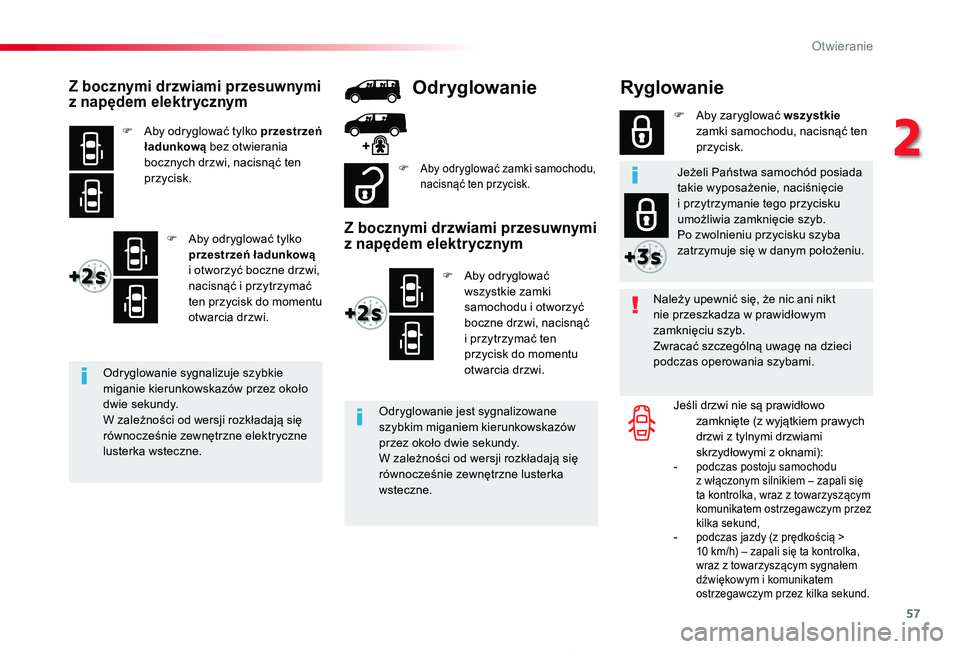 TOYOTA PROACE 2020 Instrukcja obsługi (in Polish) 57
Proace_pl_Chap02_ouvertures_ed01-2019
Ryglowanie
Należy upewnić się, że nic ani nikt nie przeszkadza w prawidłowym zamknięciu szyb.Zwracać szczególną uwagę na dzieci podczas operowania sz TOYOTA PROACE 2020 Instrukcja obsługi (in Polish) 57
Proace_pl_Chap02_ouvertures_ed01-2019
Ryglowanie
Należy upewnić się, że nic ani nikt nie przeszkadza w prawidłowym zamknięciu szyb.Zwracać szczególną uwagę na dzieci podczas operowania sz