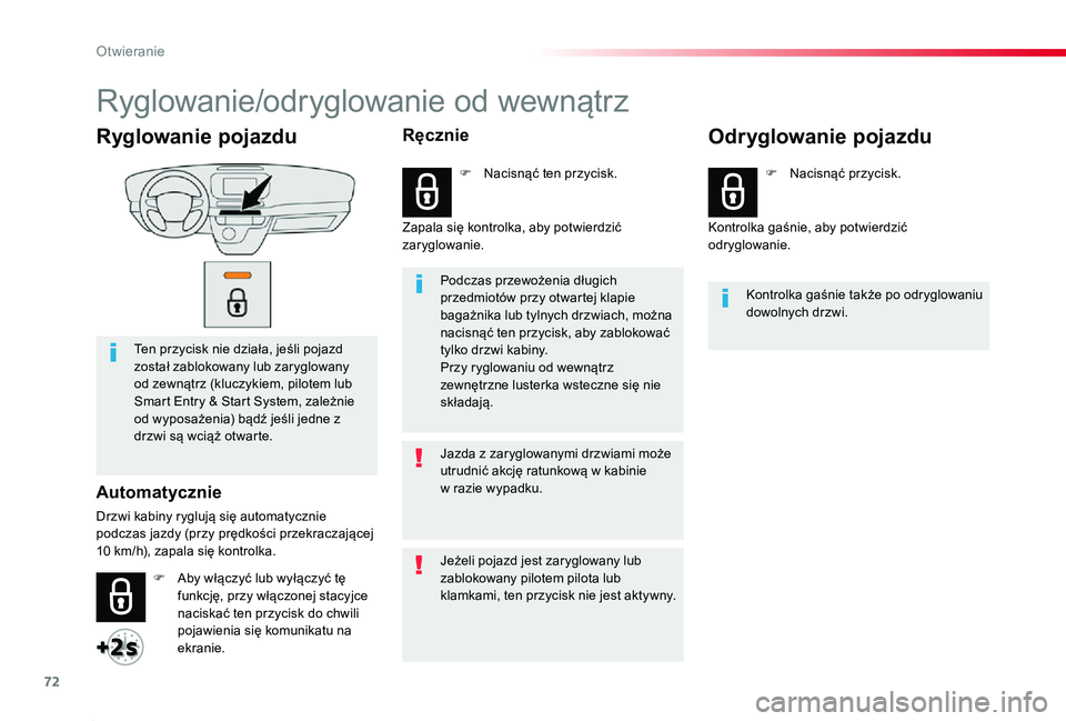 TOYOTA PROACE 2020 Instrukcja obsługi (in Polish) 72
Proace_pl_Chap02_ouvertures_ed01-2019
Ryglowanie pojazdu
Ten przycisk nie działa, jeśli pojazd został zablokowany lub zaryglowany od zewnątrz (kluczykiem, pilotem lub Smart Entry & Start System TOYOTA PROACE 2020 Instrukcja obsługi (in Polish) 72
Proace_pl_Chap02_ouvertures_ed01-2019
Ryglowanie pojazdu
Ten przycisk nie działa, jeśli pojazd został zablokowany lub zaryglowany od zewnątrz (kluczykiem, pilotem lub Smart Entry & Start System