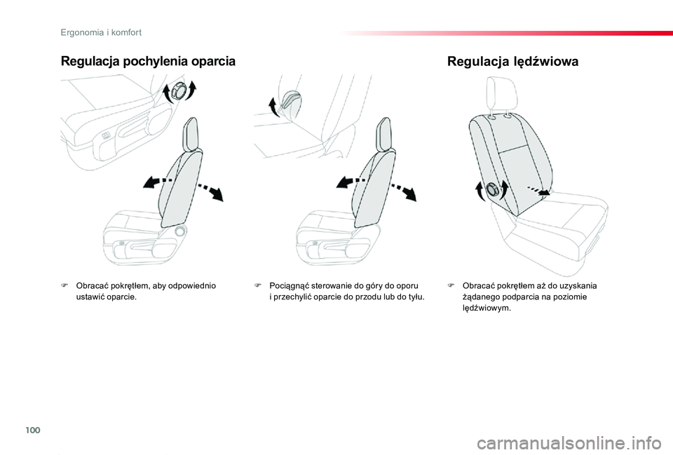 TOYOTA PROACE 2020  Instrukcja obsługi (in Polish) 100
Proace_pl_Chap03_ergonomie-et-confort_ed01-2019
F Obracać pokrętłem, aby odpowiednio ustawić oparcie.
Regulacja pochylenia oparcia
F Obracać pokrętłem aż do uzyskania żądanego podparcia 