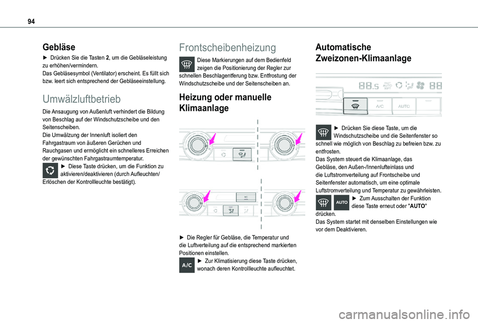 TOYOTA PROACE 2021  Betriebsanleitungen (in German) 94
Gebläse
► Drücken Sie die Tasten 2, um die Gebläseleistung zu erhöhen/vermindern.Das Gebläsesymbol (Ventilator) erscheint. Es füllt sich bzw. leert sich entsprechend der Gebläseeinstellung