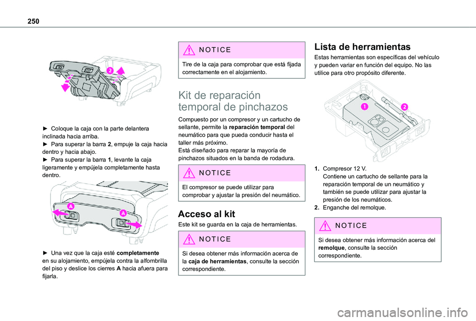 TOYOTA PROACE 2021  Manuale de Empleo (in Spanish) 250
 
► Coloque la caja con la parte delantera inclinada hacia arriba.► Para superar la barra 2, empuje la caja hacia dentro y hacia abajo.► Para superar la barra 1, levante la caja ligeramente 