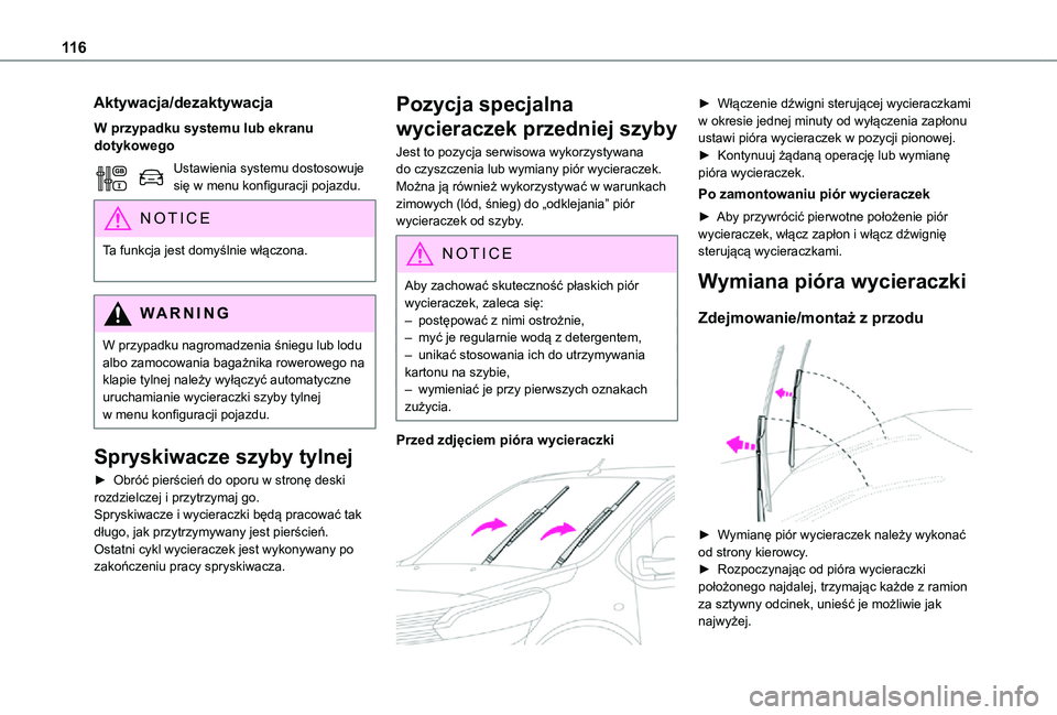TOYOTA PROACE 2021  Instrukcja obsługi (in Polish) 11 6
Aktywacja/dezaktywacja
W przypadku systemu lub ekranu dotykowego
Ustawienia systemu dostosowuje się w menu konfiguracji pojazdu.
NOTIC E
Ta funkcja jest domyślnie włączona. 
WARNI NG
W przypa