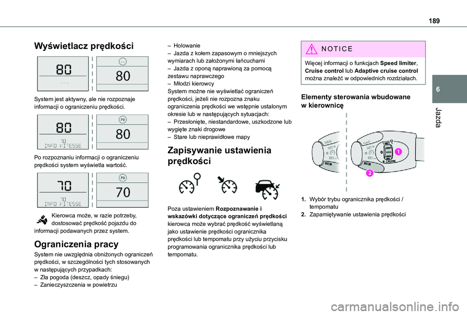 TOYOTA PROACE 2021 Instrukcja obsługi (in Polish) 189
Jazda
6
Wyświetlacz prędkości
System jest aktywny, ale nie rozpoznaje informacji o ograniczeniu prędkości.
Po rozpoznaniu informacji o ograniczeniu prędkości system wyświetla wartoś TOYOTA PROACE 2021 Instrukcja obsługi (in Polish) 189
Jazda
6
Wyświetlacz prędkości
System jest aktywny, ale nie rozpoznaje informacji o ograniczeniu prędkości.
Po rozpoznaniu informacji o ograniczeniu prędkości system wyświetla wartoś