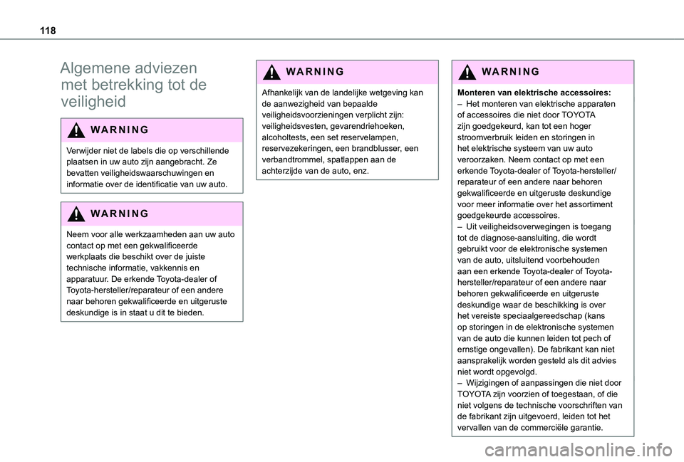 TOYOTA PROACE 2021 Instructieboekje (in Dutch) 11 8
Algemene adviezen
met betrekking tot de
veiligheid
WARNI NG
Verwijder niet de labels die op verschillende plaatsen in uw auto zijn aangebracht. Ze bevatten veiligheidswaarschuwingen en informat TOYOTA PROACE 2021 Instructieboekje (in Dutch) 11 8
Algemene adviezen
met betrekking tot de
veiligheid
WARNI NG
Verwijder niet de labels die op verschillende plaatsen in uw auto zijn aangebracht. Ze bevatten veiligheidswaarschuwingen en informat