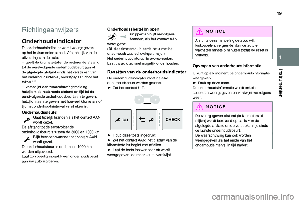 TOYOTA PROACE 2021 Instructieboekje (in Dutch) 19
Instrumenten
1
Richtingaanwijzers
Onderhoudsindicator
De onderhoudsindicator wordt weergegeven op het instrumentenpaneel. Afhankelijk van de uitvoering van de auto:– geeft de kilometerteller de r TOYOTA PROACE 2021 Instructieboekje (in Dutch) 19
Instrumenten
1
Richtingaanwijzers
Onderhoudsindicator
De onderhoudsindicator wordt weergegeven op het instrumentenpaneel. Afhankelijk van de uitvoering van de auto:– geeft de kilometerteller de r