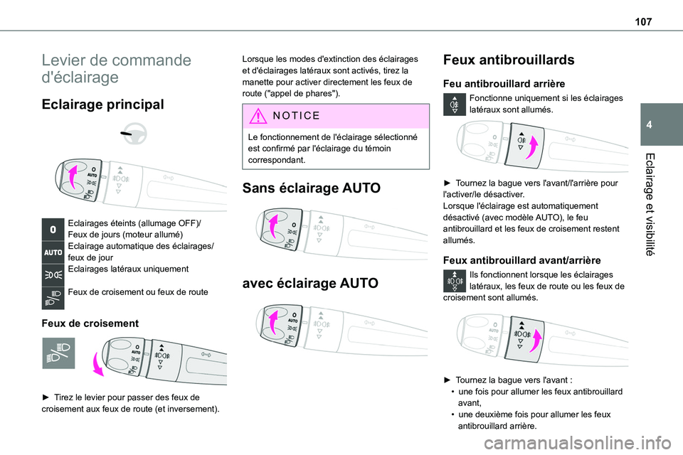 TOYOTA PROACE 2022  Notices Demploi (in French) 107
Eclairage et visibilité
4
Levier de commande 
d'éclairage
Eclairage principal 
  
 
Eclairages éteints (allumage OFF)/Feux de jours (moteur allumé)Eclairage automatique des éclairages/feu