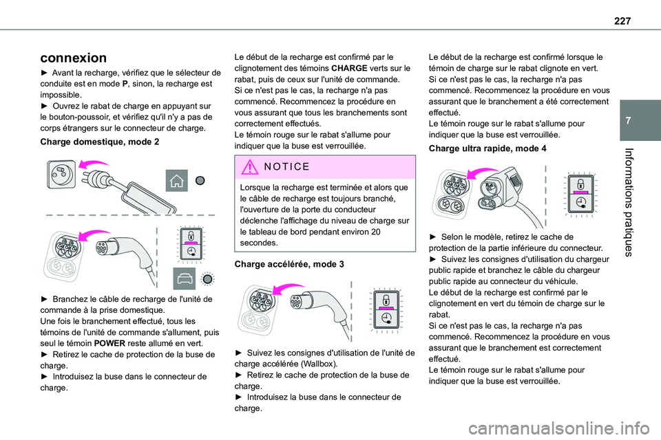 TOYOTA PROACE 2022 Notices Demploi (in French) 227
Informations pratiques
7
connexion
► Avant la recharge, vérifiez que le sélecteur de conduite est en mode P, sinon, la recharge est impossible.► Ouvrez le rabat de charge en appuyant sur le TOYOTA PROACE 2022 Notices Demploi (in French) 227
Informations pratiques
7
connexion
► Avant la recharge, vérifiez que le sélecteur de conduite est en mode P, sinon, la recharge est impossible.► Ouvrez le rabat de charge en appuyant sur le