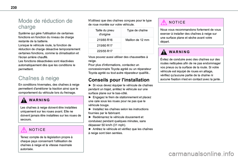 TOYOTA PROACE 2022 Notices Demploi (in French) 230
Mode de réduction de
charge
Système qui gère l'utilisation de certaines fonctions en fonction du niveau de charge restante de la batterie.Lorsque le véhicule roule, la fonction de réduct TOYOTA PROACE 2022 Notices Demploi (in French) 230
Mode de réduction de
charge
Système qui gère l'utilisation de certaines fonctions en fonction du niveau de charge restante de la batterie.Lorsque le véhicule roule, la fonction de réduct