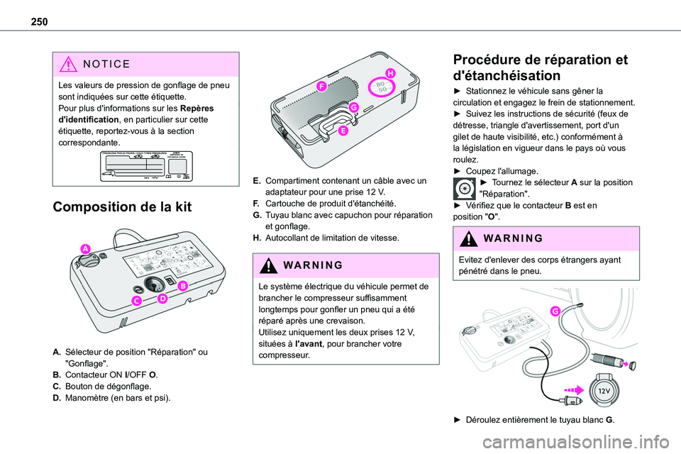 TOYOTA PROACE 2022 Notices Demploi (in French) 250
NOTIC E
Les valeurs de pression de gonflage de pneu sont indiquées sur cette étiquette.Pour plus d'informations sur les Repères d'identification, en particulier sur cette étiquette, re TOYOTA PROACE 2022 Notices Demploi (in French) 250
NOTIC E
Les valeurs de pression de gonflage de pneu sont indiquées sur cette étiquette.Pour plus d'informations sur les Repères d'identification, en particulier sur cette étiquette, re