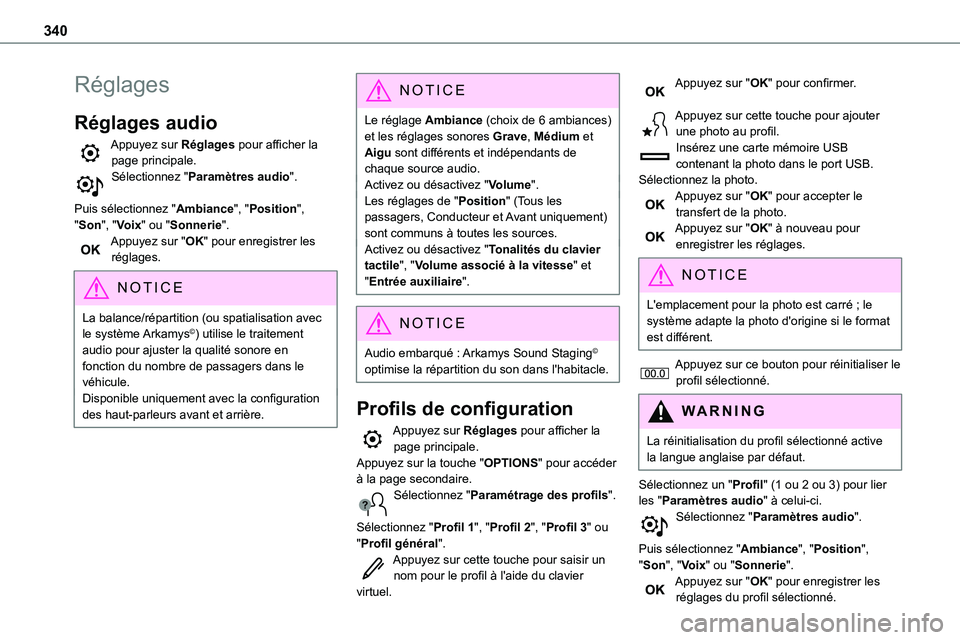 TOYOTA PROACE 2022  Notices Demploi (in French) 340
Réglages
Réglages audio
Appuyez sur Réglages pour afficher la page principale.Sélectionnez "Paramètres audio". 
Puis sélectionnez "Ambiance", "Position", 
"Son
