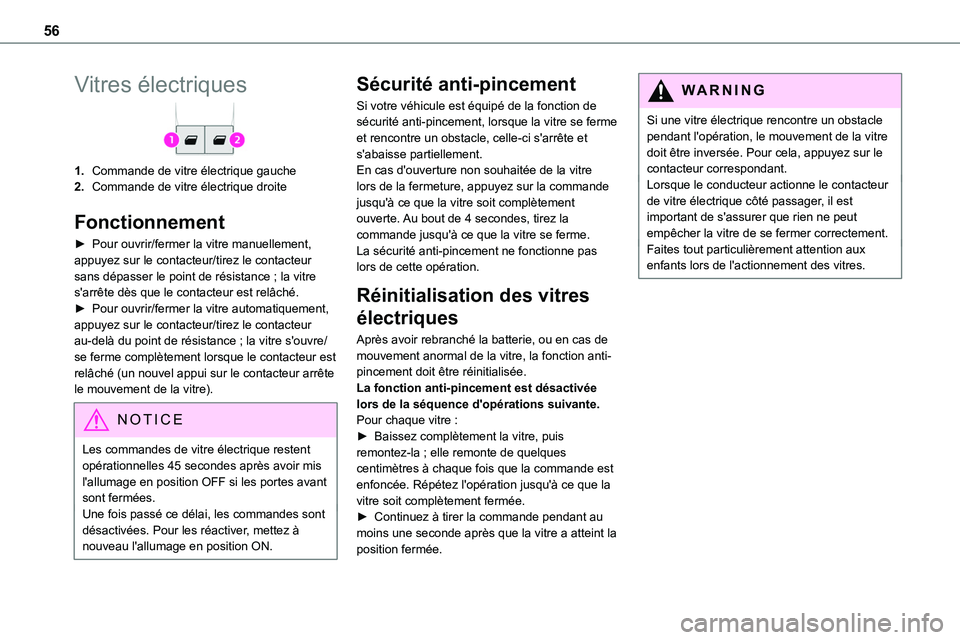 TOYOTA PROACE 2022  Notices Demploi (in French) 56
Vitres électriques
1.Commande de vitre électrique gauche
2.Commande de vitre électrique droite
Fonctionnement
► Pour ouvrir/fermer la vitre manuellement, appuyez sur le contacteur/tirez le con