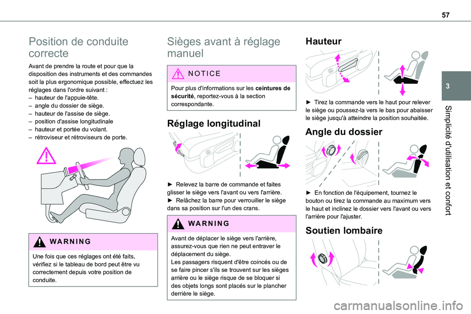 TOYOTA PROACE 2022  Notices Demploi (in French) 57
Simplicité d'utilisation et confort
3
Position de conduite 
correcte
Avant de prendre la route et pour que la disposition des instruments et des commandes soit la plus ergonomique possible, ef