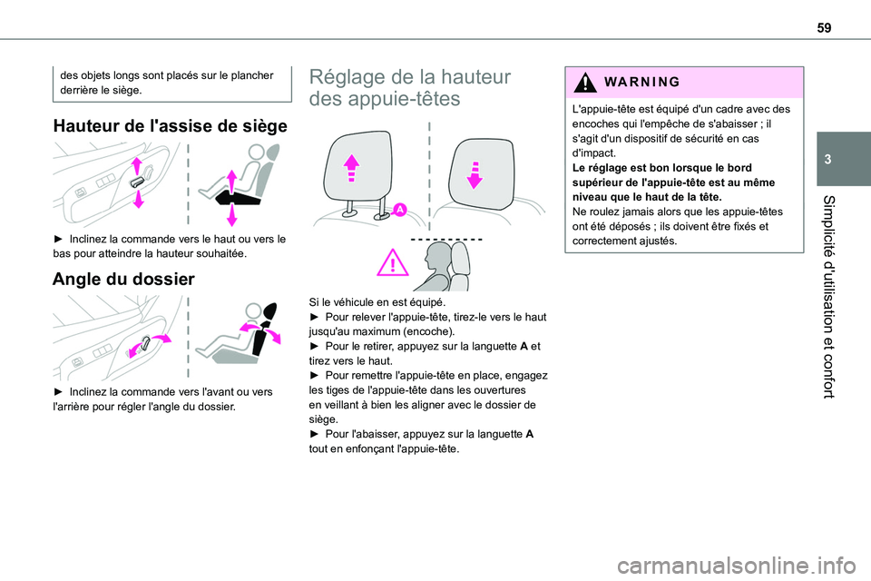 TOYOTA PROACE 2022  Notices Demploi (in French) 59
Simplicité d'utilisation et confort
3
des objets longs sont placés sur le plancher derrière le siège.
Hauteur de l'assise de siège 
 
► Inclinez la commande vers le haut ou vers le b
