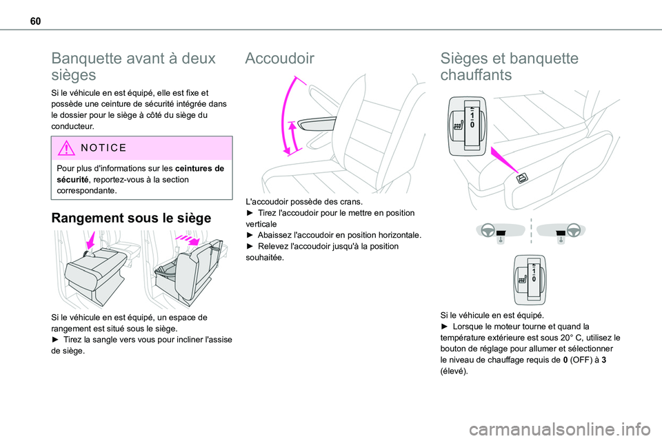 TOYOTA PROACE 2022  Notices Demploi (in French) 60
Banquette avant à deux 
sièges
Si le véhicule en est équipé, elle est fixe et possède une ceinture de sécurité intégrée dans le dossier pour le siège à côté du siège du conducteur.
N