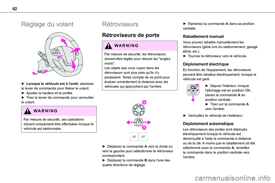 TOYOTA PROACE 2022  Notices Demploi (in French) 62
Réglage du volant 
 
► Lorsque le véhicule est à l'arrêt, abaissez le levier de commande pour libérer le volant.► Ajustez la hauteur et la portée.►  Tirez le levier de commande pour