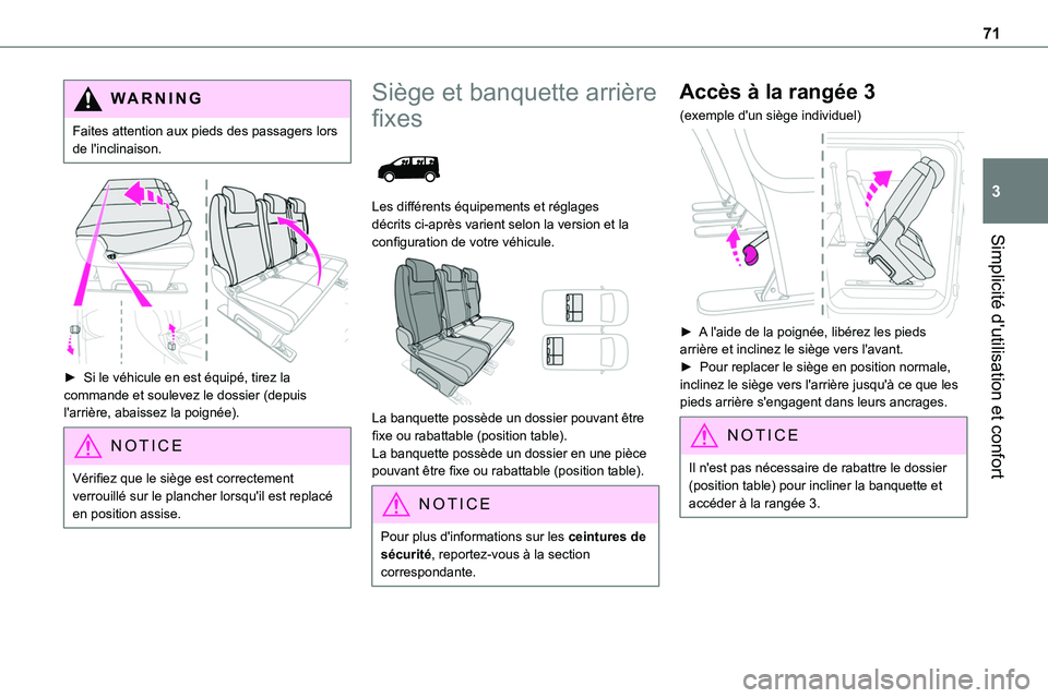 TOYOTA PROACE 2022  Notices Demploi (in French) 71
Simplicité d'utilisation et confort
3
WARNI NG
Faites attention aux pieds des passagers lors de l'inclinaison.
 
 
► Si le véhicule en est équipé, tirez la commande et soulevez le dos