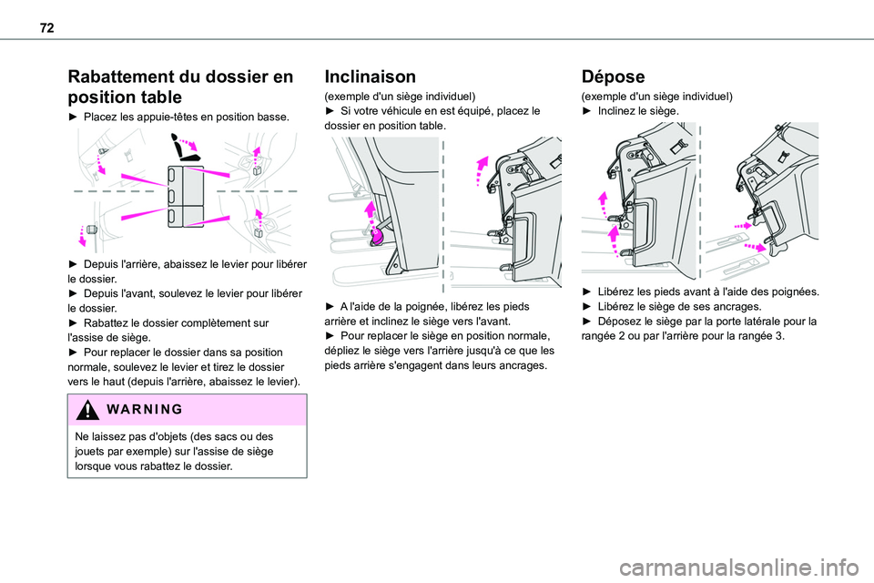 TOYOTA PROACE 2022  Notices Demploi (in French) 72
Rabattement du dossier en 
position table
► Placez les appuie-têtes en position basse. 
 
► Depuis l'arrière, abaissez le levier pour libérer le dossier.► Depuis l'avant, soulevez 