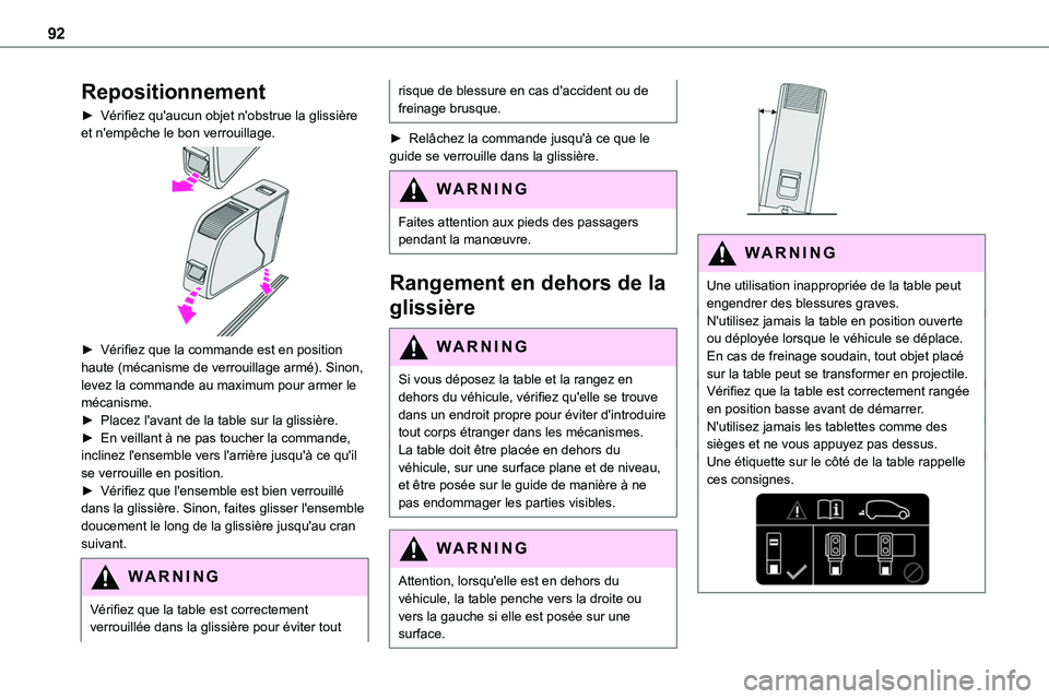TOYOTA PROACE 2022  Notices Demploi (in French) 92
Repositionnement
► Vérifiez qu'aucun objet n'obstrue la glissière et n'empêche le bon verrouillage. 
 
► Vérifiez que la commande est en position haute (mécanisme de verrouilla