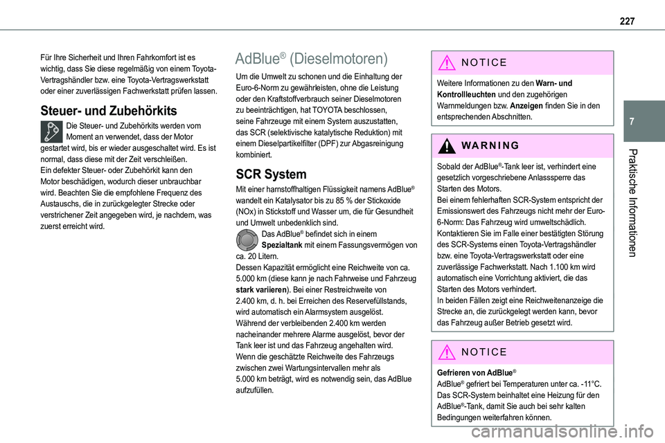 TOYOTA PROACE 2022  Betriebsanleitungen (in German) 227
Praktische Informationen
7
Für Ihre Sicherheit und Ihren Fahrkomfort ist es wichtig, dass Sie diese regelmäßig von einem Toyota-Vertragshändler bzw. eine Toyota-Vertragswerkstatt oder einer zu