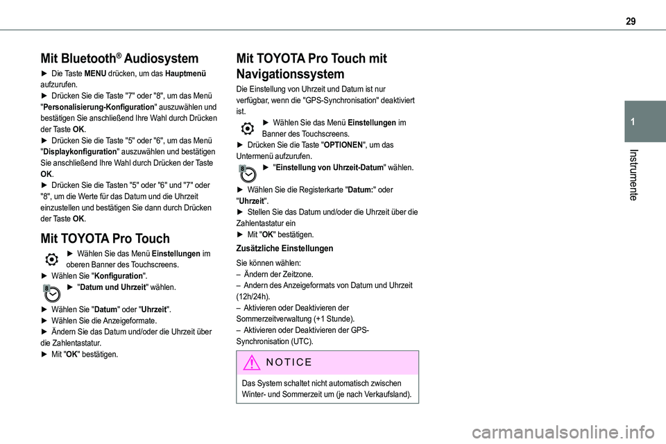 TOYOTA PROACE 2022  Betriebsanleitungen (in German) 29
Instrumente
1
Mit Bluetooth® Audiosystem
► Die Taste MENU drücken, um das Hauptmenü aufzurufen.► Drücken Sie die Taste "7" oder "8", um das Menü "Personalisierung-Konfi