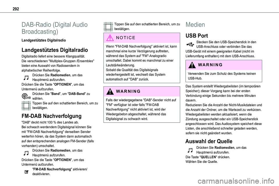 TOYOTA PROACE 2022  Betriebsanleitungen (in German) 292
DAB-Radio  (Digital Audio 
Broadcasting)
Landgestütztes Digitalradio
Landgestütztes Digitalradio
Digitalradio liefert eine bessere Klangqualität.Die verschiedenen "Multiplex-Gruppen /Ensemb