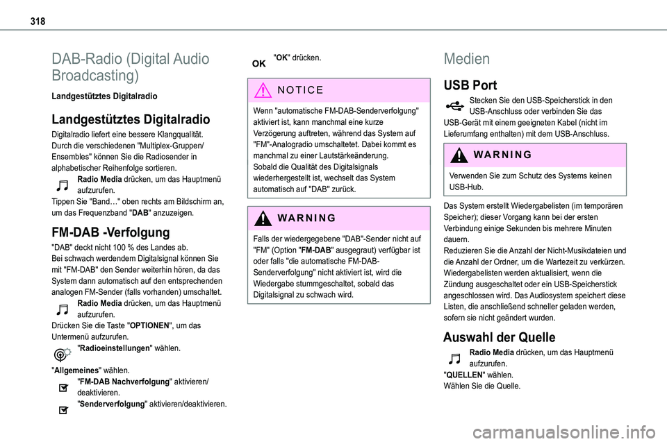 TOYOTA PROACE 2022  Betriebsanleitungen (in German) 318
DAB-Radio  (Digital Audio 
Broadcasting)
Landgestütztes Digitalradio
Landgestütztes Digitalradio
Digitalradio liefert eine bessere Klangqualität.Durch die verschiedenen "Multiplex-Gruppen/
