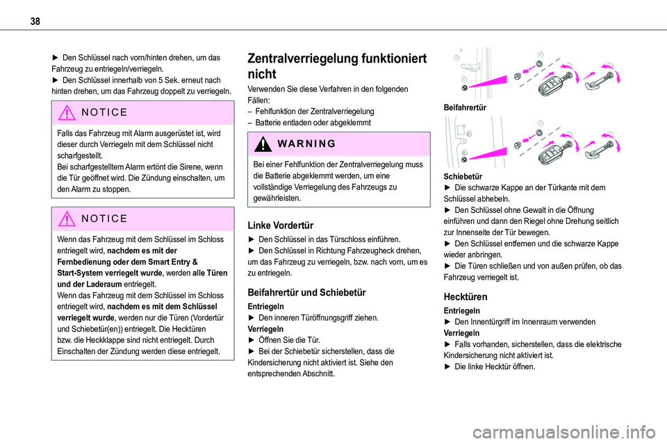 TOYOTA PROACE 2022  Betriebsanleitungen (in German) 38
► Den Schlüssel nach vorn/hinten drehen, um das Fahrzeug zu entriegeln/verriegeln.► Den Schlüssel innerhalb von 5 Sek. erneut nach hinten drehen, um das Fahrzeug doppelt zu verriegeln.
NOTIC 