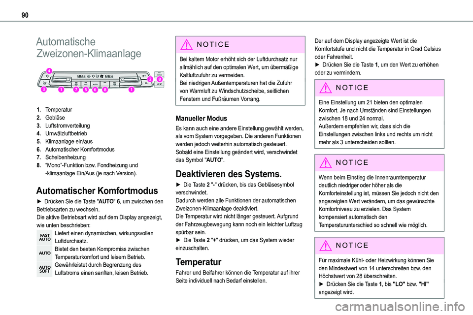 TOYOTA PROACE 2022 Betriebsanleitungen (in German) 90
Automatische
Zweizonen-Klimaanlage
1.Temperatur
2.Gebläse
3.Luftstromverteilung
4.Umwälzluftbetrieb
5.Klimaanlage ein/aus
6.Automatischer Komfortmodus
7.Scheibenheizung
8.“Mono”-Funktion TOYOTA PROACE 2022 Betriebsanleitungen (in German) 90
Automatische
Zweizonen-Klimaanlage
1.Temperatur
2.Gebläse
3.Luftstromverteilung
4.Umwälzluftbetrieb
5.Klimaanlage ein/aus
6.Automatischer Komfortmodus
7.Scheibenheizung
8.“Mono”-Funktion