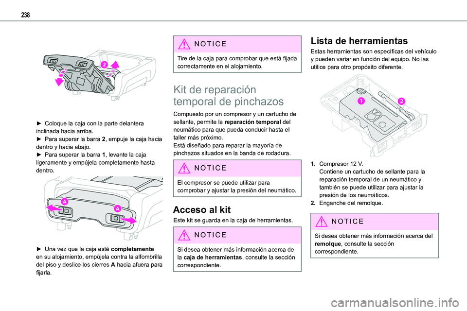 TOYOTA PROACE 2022  Manuale de Empleo (in Spanish) 238
 
► Coloque la caja con la parte delantera inclinada hacia arriba.► Para superar la barra 2, empuje la caja hacia dentro y hacia abajo.► Para superar la barra 1, levante la caja ligeramente 