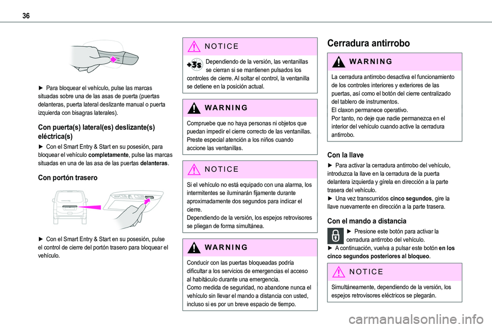 TOYOTA PROACE 2022  Manuale de Empleo (in Spanish) 36
 
► Para bloquear el vehículo, pulse las marcas situadas sobre una de las asas de puerta (puertas delanteras, puerta lateral deslizante manual o puerta izquierda con bisagras laterales).
Con pue