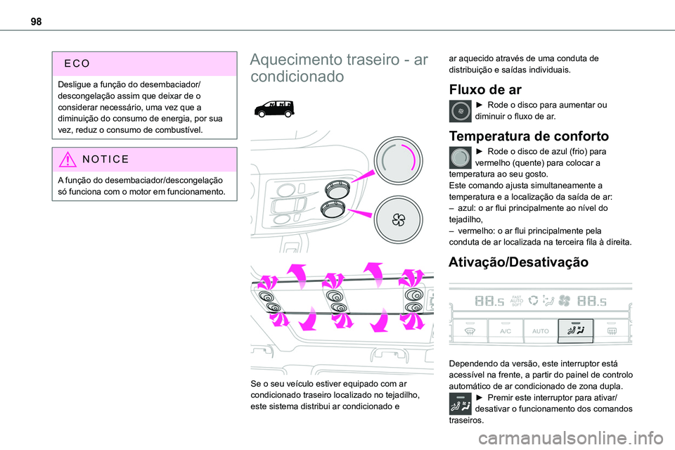 TOYOTA PROACE 2022 Manual de utilização (in Portuguese) 98
Desligue a função do desembaciador/descongelação assim que deixar de o considerar necessário, uma vez que a diminuição do consumo de energia, por sua vez, reduz o consumo de combustível.
NO TOYOTA PROACE 2022 Manual de utilização (in Portuguese) 98
Desligue a função do desembaciador/descongelação assim que deixar de o considerar necessário, uma vez que a diminuição do consumo de energia, por sua vez, reduz o consumo de combustível.
NO