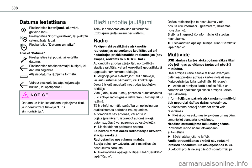 TOYOTA PROACE 2022  Lietošanas Instrukcija (in Latvian) 308
Datuma iestatīšana
Pieskarieties Iestatījumi, lai atvērtu galveno lapu.Pieskarieties "Configuration", lai piekļūtu sekundārajai lapai.Pieskarieties "Datums un laiks". 
Atlas